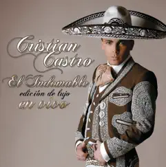El Indomable (Edicion de Lujo en Vívo) by Cristian Castro album reviews, ratings, credits