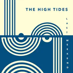 Last Weekend - EP by The High Tides album reviews, ratings, credits