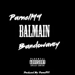 Balmain (feat. Bando Wavey) - Single by Parnell99 album reviews, ratings, credits