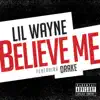 Believe Me (feat. Drake) song lyrics