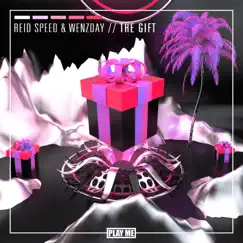 The Gift - Single by Reid Speed & Wenzday album reviews, ratings, credits