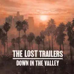 Down in the Valley - Single by The Lost Trailers album reviews, ratings, credits