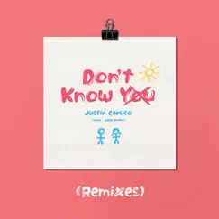 Don't Know You (feat. Jake Miller) [Remixes] - Single by Justin Caruso album reviews, ratings, credits