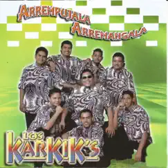 Arrempujala Arremangala by Los Karkik's album reviews, ratings, credits