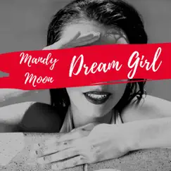 Dream Girl - Single by Mandy Moon album reviews, ratings, credits