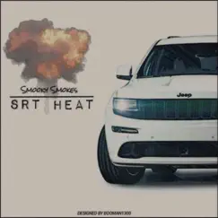 SRT Heat by Smooky Smokes album reviews, ratings, credits