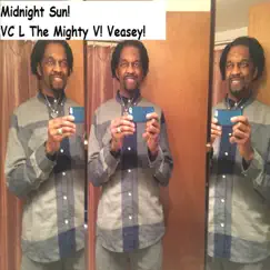 Midnight Sun - Single by VC L The Mighty V! Veasey album reviews, ratings, credits