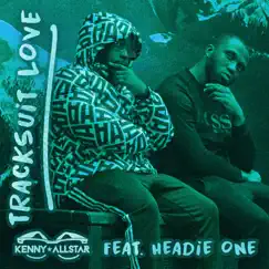 Tracksuit Love (feat. Headie One) - Single by Kenny Allstar album reviews, ratings, credits