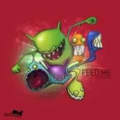 Little Cat Steps - Single by Feed Me album reviews, ratings, credits