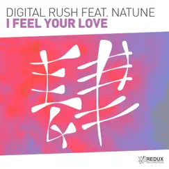 I Feel Your Love (feat. Natune) - Single by Digital Rush album reviews, ratings, credits