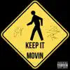 Keep It Movin (feat. Big Ree) - Single album lyrics, reviews, download