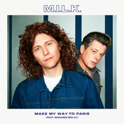 Make My Way to Paris - Single by M.I.L.K. & Benjamin Biolay album reviews, ratings, credits