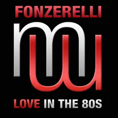 Love in the 80s (Radio Edit) - Single by Fonzerelli album reviews, ratings, credits