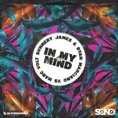 In My Mind - Single by Sunnery James & Ryan Marciano & Marc Volt album reviews, ratings, credits