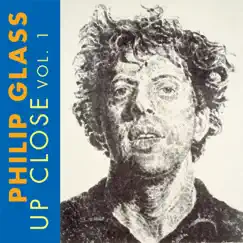 Philip Glass: Up Close by Michael Riesman, The Philip Glass Ensemble, Rascher Saxophone Quartet & The Western Wind album reviews, ratings, credits