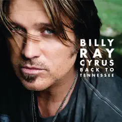 Back to Tennessee by Billy Ray Cyrus album reviews, ratings, credits