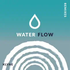 Water Flow (Remixes) - Single by Klyne album reviews, ratings, credits