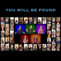 You Will Be Found (feat. Eric Michael Krop, Lina Luangrath, Samantha Valdivia & Victoria Lynn Peck) Song Lyrics