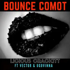 Bounce Comot (feat. Ugovinna & Vector) - Single by Lucious Krackitt album reviews, ratings, credits