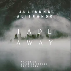 Fade Away (feat. Jesse Alibrando & Roy Nichol) Song Lyrics