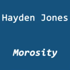 Morosity - Single by Hayden Jones album reviews, ratings, credits