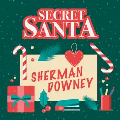 Secret Santa - Single by Sherman Downey album reviews, ratings, credits