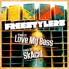 Love My Bass / SkAcid - Single by Freestylers album reviews, ratings, credits