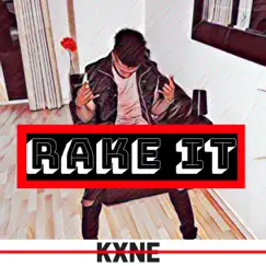 Rake It - Single by Kxne album reviews, ratings, credits