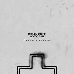 Novocaine (Stripped Version) - Single by Dream Chief album reviews, ratings, credits