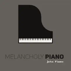 Melancholy Piano by John Flame album reviews, ratings, credits
