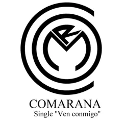 Ven Conmigo - Single by Comarana album reviews, ratings, credits