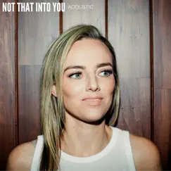 Not That Into You - Acoustic Song Lyrics