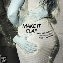Make It Clap (feat. Lee Bandz) Song Lyrics