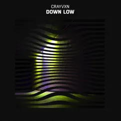 Down Low - Single by Crayvxn album reviews, ratings, credits