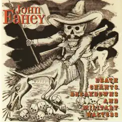 Death Chants, Breakdowns and Military Waltzes (Remastered) by John Fahey album reviews, ratings, credits