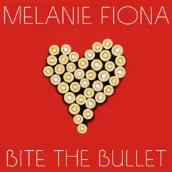 Bite the Bullet - Single by Melanie Fiona album reviews, ratings, credits