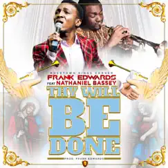 THY WILL BE DONE (feat. Nathaniel Bassey) - Single by Frank Edwards album reviews, ratings, credits