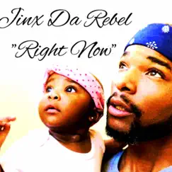 Right Now - Single by Jinx Da Rebel album reviews, ratings, credits