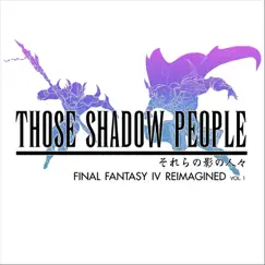 Final Fantasy 4 Reimagined, Vol. 1 by Those Shadow People album reviews, ratings, credits