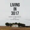 Living in 3017 (feat. Kevin McCove) - Single album lyrics, reviews, download