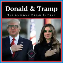 The American Dream Is Dead - Single by Donald & Tramp album reviews, ratings, credits