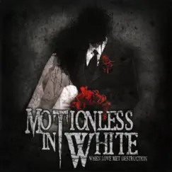 When Love Met Destruction - EP by Motionless In White album reviews, ratings, credits