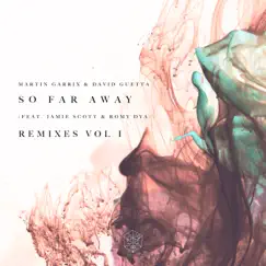 So Far Away (feat. Jamie Scott & Romy Dya) [Nicky Romero Remix] Song Lyrics