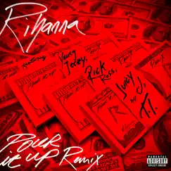 Pour It Up (Remix) [feat. Young Jeezy, Rick Ross, Juicy J & T.I.] Song Lyrics