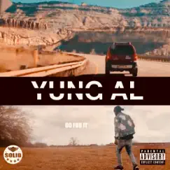 Go For It - Single by Yung AL album reviews, ratings, credits