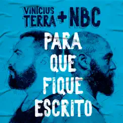 Para Que Fique Escrito - Single by Vinicius Terra & Nbc album reviews, ratings, credits