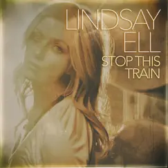 Stop This Train - Single by Lindsay Ell album reviews, ratings, credits