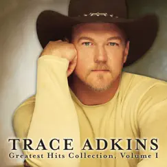 Greatest Hits Collection, Vol. I by Trace Adkins album reviews, ratings, credits