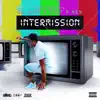 Intermission - EP album lyrics, reviews, download