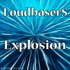 Explosion - Single by LoudbaserS album reviews, ratings, credits